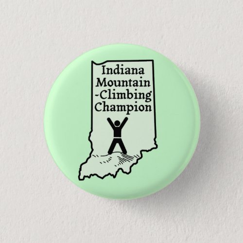 Funny Indiana Mountain Climbing Champion Pinback Button