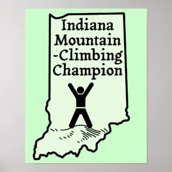 Funny Indiana Mountain Climbing Champion Poster by FunnyTShirtsAndMore at Zazzle