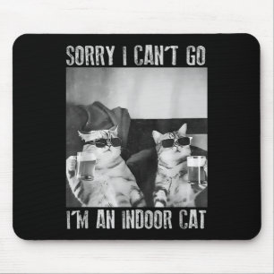 Funny Indoor Cat Meme Sorry I Can’t Go Retro Beer Mouse Pad