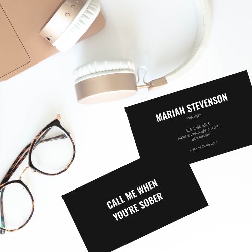 Funny Informal Joke Call me when youre sober Bold Business Card