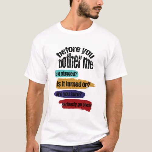 Funny Information Technology Tech  Technical Help T_Shirt