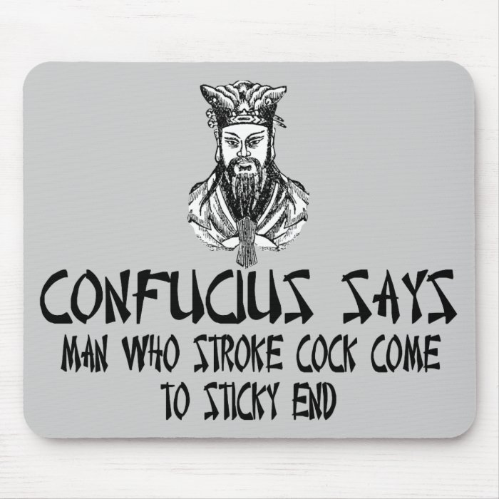 Funny,innuendo Confucius saying Mouse Pads