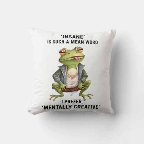Funny Insane Frog Saying Throw Pillow