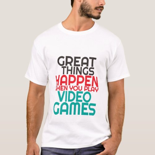 Funny Inspirational Gamers Quote T_shirt