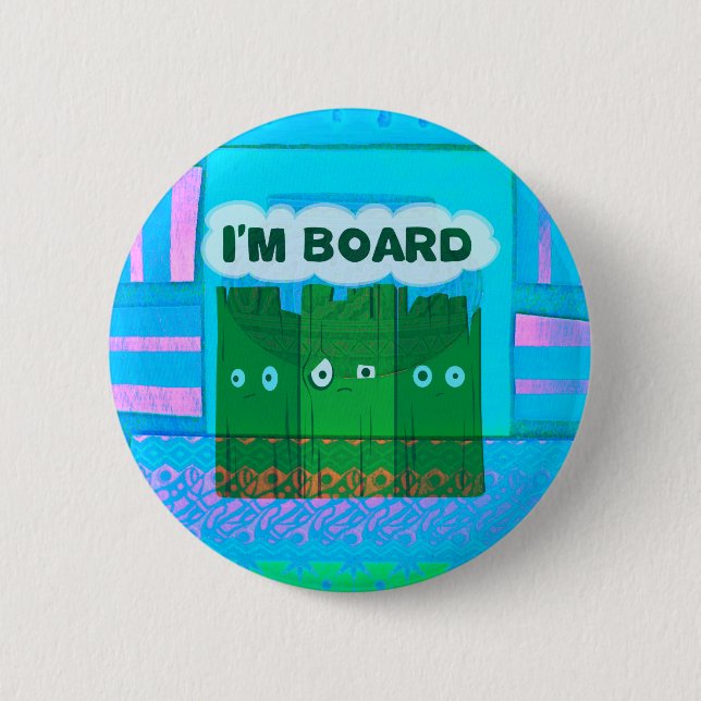 Funny Inspirational Graphic I Am bored Text Art Pinback Button (Front)