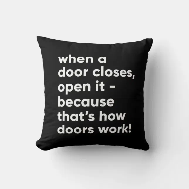 Funny Inspirational Quote in Black and White Throw Pillow (Front)