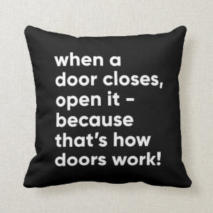 Funny Inspirational Quote in Black and White Throw Pillow