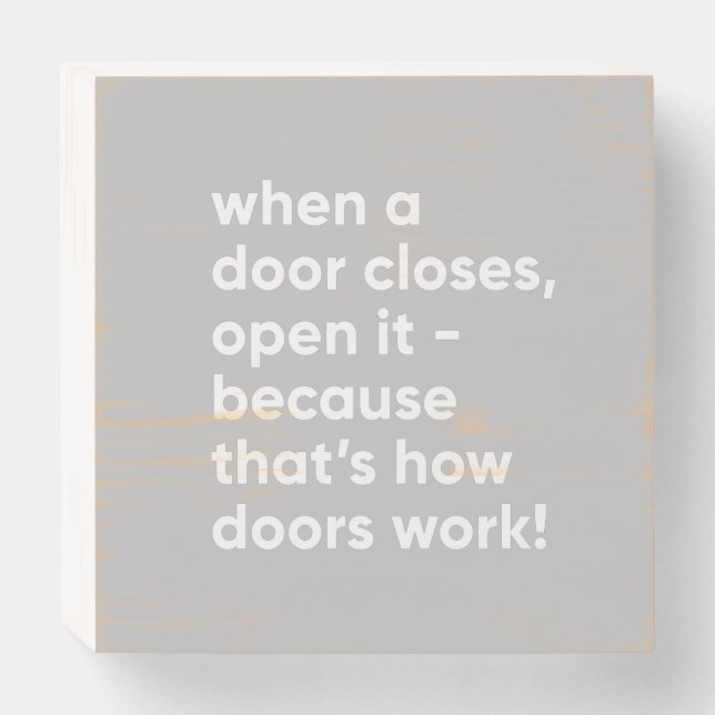 Funny Inspirational Quote in Gray and White Wooden Box Sign (Front Horizontal)