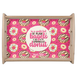 Funny Inspirational Quote Sprinkled Donut Pattern Serving Tray
