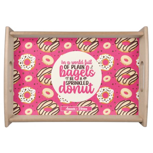 Funny Inspirational Quote Sprinkled Donut Pattern Serving Tray