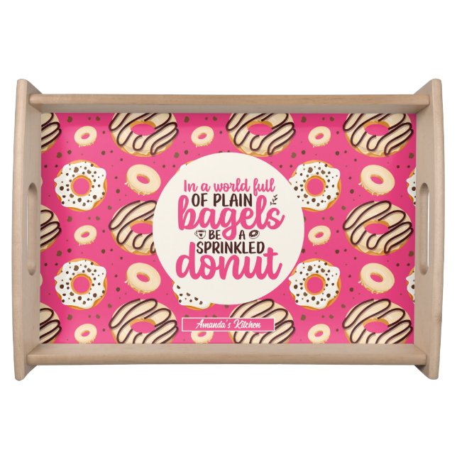 Funny Inspirational Quote Sprinkled Donut Pattern Serving Tray (Front)