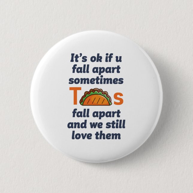 Funny Inspirational Quote Taco Lover Mexican Food Button (Front)
