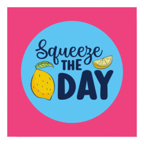 Funny Inspirational Squeeze The Day Lemon Art Poster