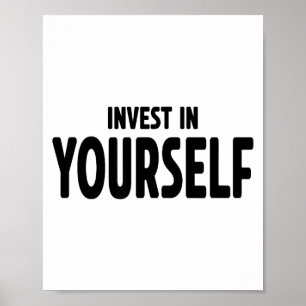 Funny Insrational And Motivational Gift Invest In Poster