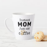 Funny Instant Mom Just Add Coffee Latte Mug<br><div class="desc">A funny "Instant mom just add coffee" quote with modern typewriter font and a stylized coffee bean in gold foil texture as the o in the word coffee. This mug is for all the super moms out there who can do anything as long as their favorite cup of latte is...</div>