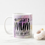 Funny Instant Mum Just Add Coffee Abstract Coffee Mug