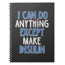 Funny Insulin Diabetic Joke Diabetes Awareness Notebook