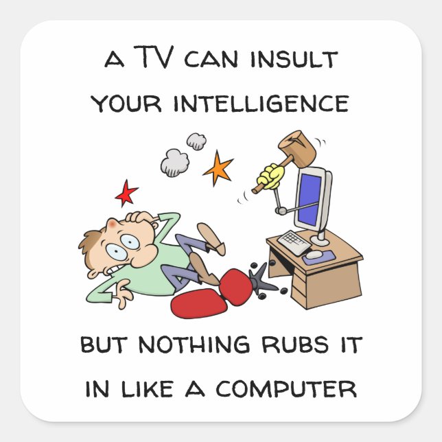 Funny Insult Your Intelligence Like A Computer Sti Square Sticker (Front)