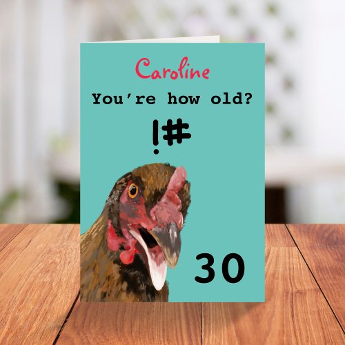 Funny insulting joke chicken 30th birthday card
