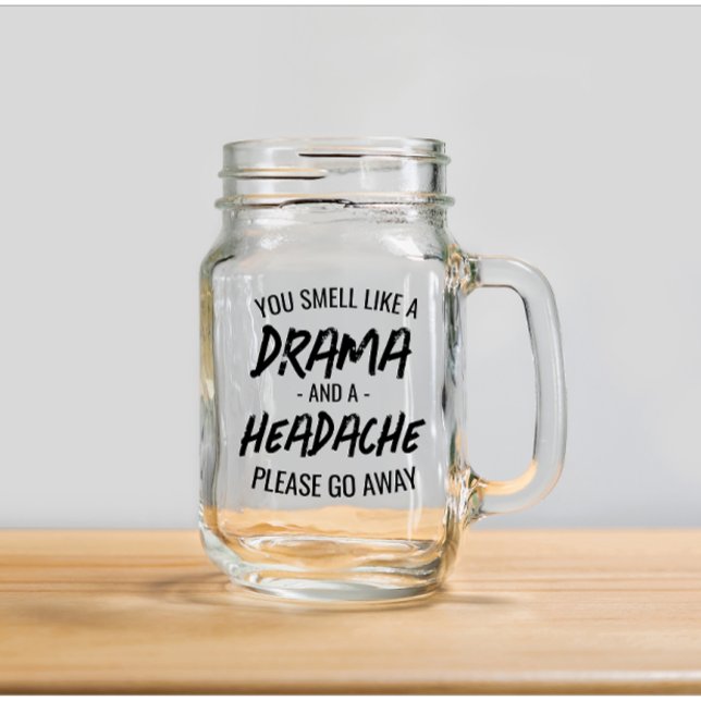 Funny Insulting Typography Drama And Headache  Mason Jar W/ Handle (Modern insulting drama and headache mason jar)