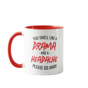 Funny Insulting Typography Drama And Headache Mug