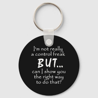 FUNNY INSULTS CONTROL FREAK QUOTES COMMENTS BLACK KEYCHAIN