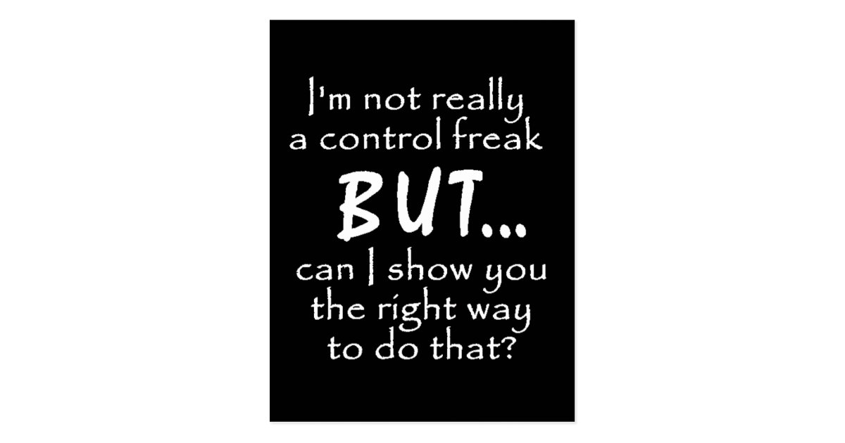 Funny Insults Control Freak Quotes Comments Black Postcard