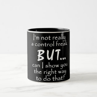 FUNNY INSULTS CONTROL FREAK QUOTES COMMENTS BLACK Two-Tone COFFEE MUG