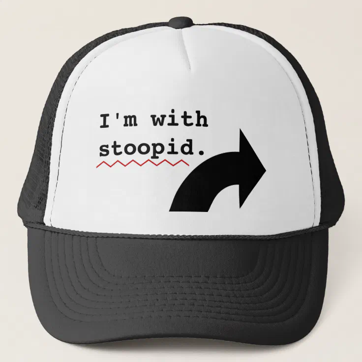 Funny Insults Im With Stupid Spell Check Trucker Hat | Zazzle