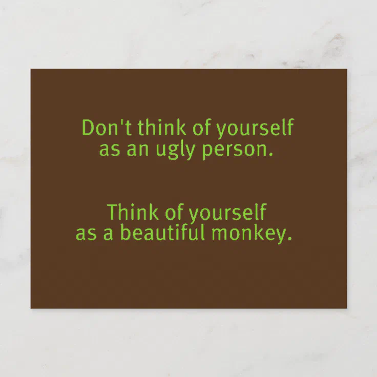 FUNNY INSULTS NOT UGLY PERSON BEAUTIFUL MONKEY POS POSTCARD | Zazzle