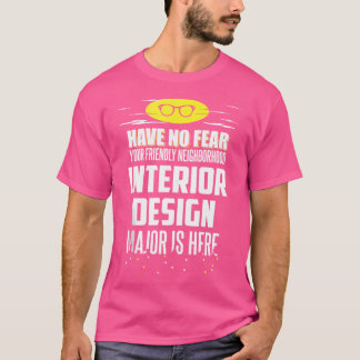 Funny Interior Major Have No Fear T-Shirt