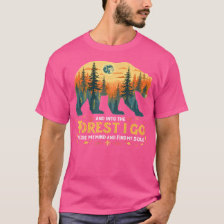 Funny Into The Forest I Go To Lose My Mind And Fin T-Shirt
