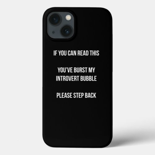 Funny Introvert Agoraphobic Print Please Step Back iPhone 13 Case