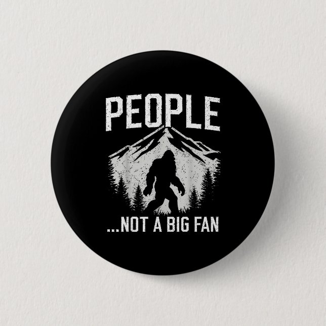 Funny Introvert Bigfoot People Not A Big Fan Dad J Button (Front)