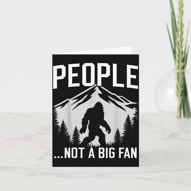 Funny Introvert Bigfoot People Not A Big Fan Dad J Card (Front)