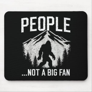 Funny Introvert Bigfoot People Not A Big Fan Dad J Mouse Pad