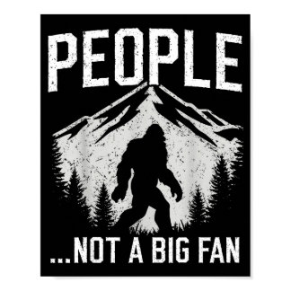 Funny Introvert Bigfoot People Not A Big Fan Dad J Poster