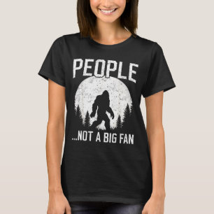 Funny Introvert Bigfoot People Not A Big Fan Dad J T-Shirt