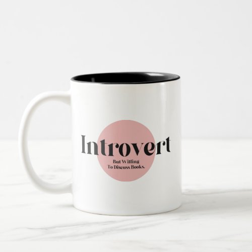 Funny Introvert But Willing To Discuss Books Two_Tone Coffee Mug