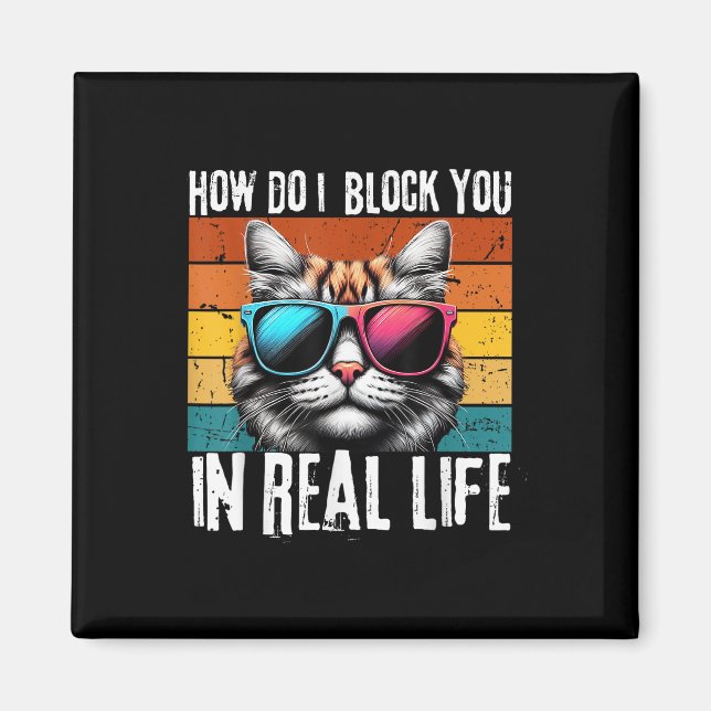 Funny Introvert Cat How Do I Block You Retro Cat S Magnet (Front)