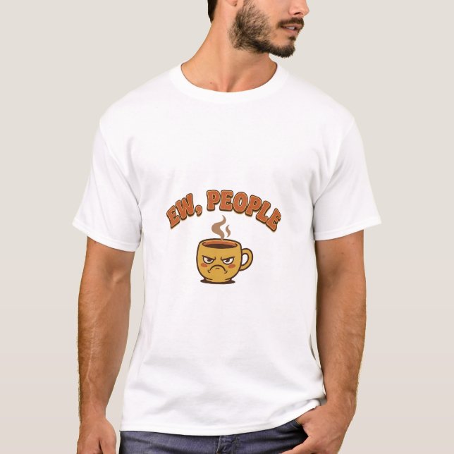 Funny Introvert Ew People Grumpy Coffee Retro T-Shirt (Front)