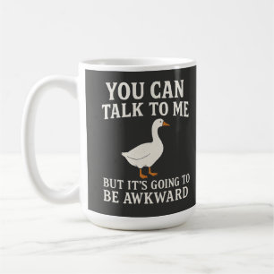Funny Introvert Goose "You Can Talk To Me But IMug Coffee Mug