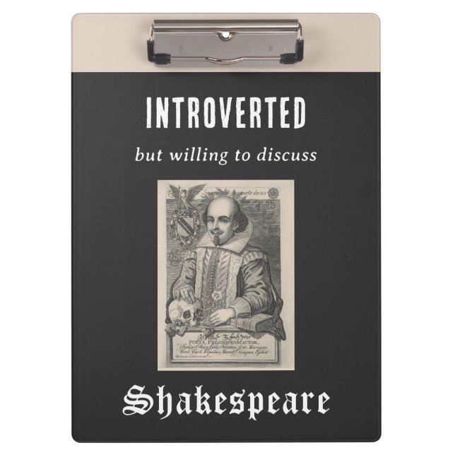 Funny Introvert Humor Cool Shakespeare Themed Clipboard (Front)