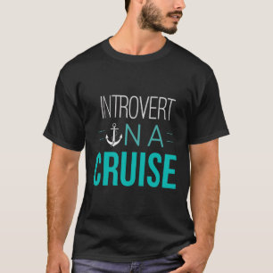 Funny Introvert Introvert On A Cruise, Anti Social T-Shirt
