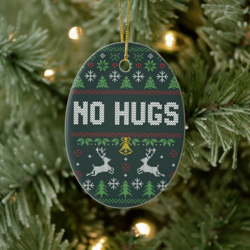 Funny Introvert No Hugs Ugly Christmas Sweater Ceramic Ornament