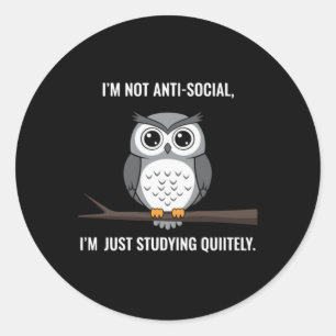 Funny Introvert Owl Shirt - Not Anti-Social Classic Round Sticker