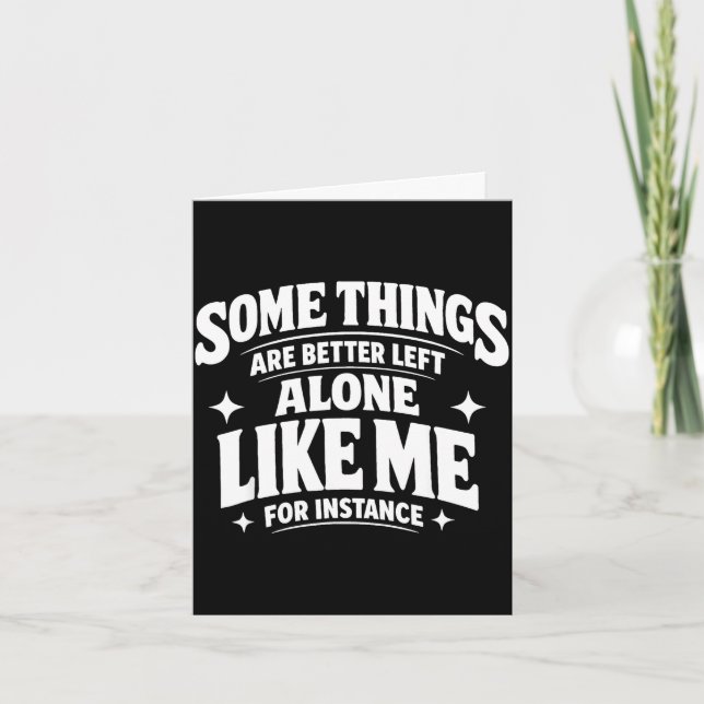 Funny introvert sarcastic some things are better card (Front)