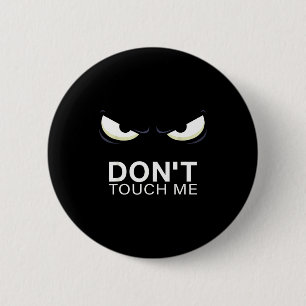 Funny Introvert Saying Evil Eye - Don't Touch Me B Button