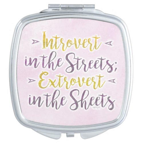 Funny Introvert Streets Extrovert Sheets Humor Makeup Mirror