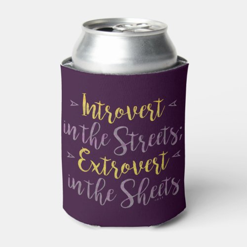 Funny Introvert Streets Extrovert Sheets Humorous Can Cooler